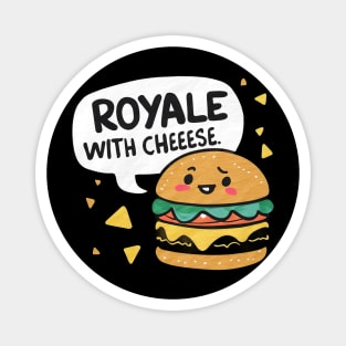 Royale with cheese Magnet